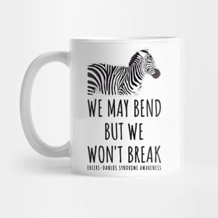 Ehlers Danlos We May Bend But We Won't Break Zebra Mug